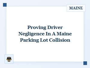 Determining Fault After a Maine Parking Lot Crash