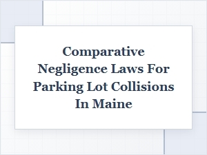 Understanding Maine's Parking Lot Collision Liability Laws